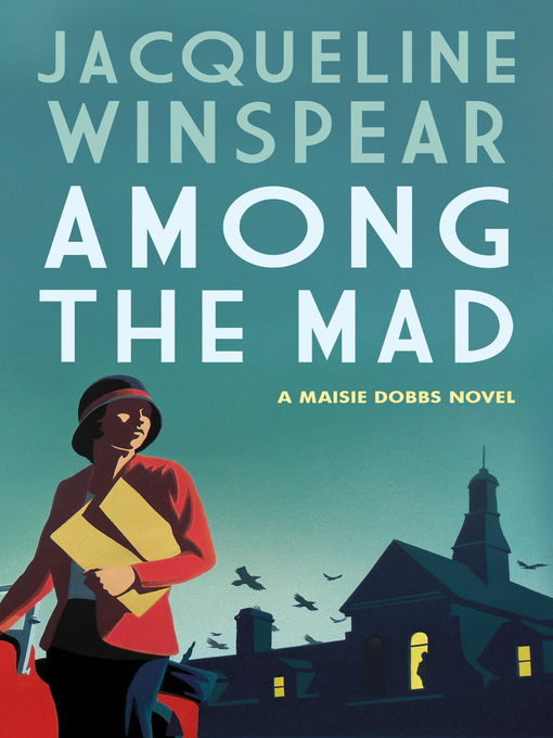 Title details for Among the Mad by Jacqueline Winspear - Wait list